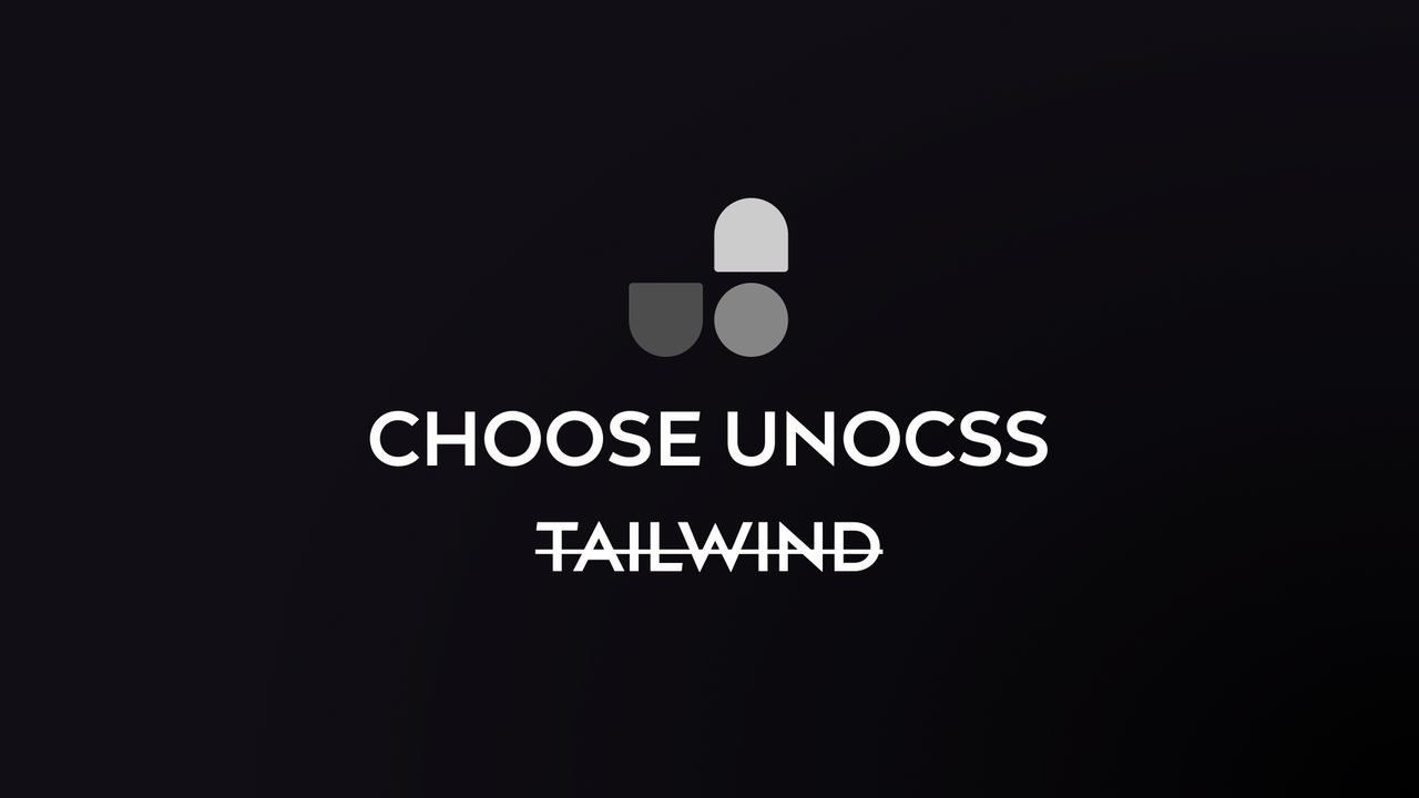 Choose UnoCSS over Tailwind Cover